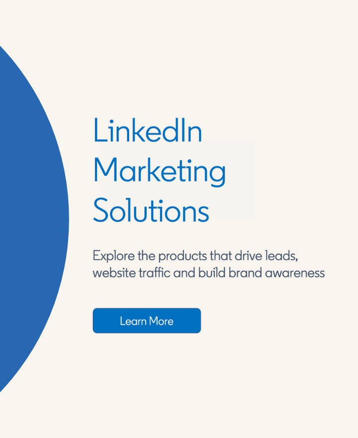 LinkedIn Marketing Solutions. Explore the products that drive leads, website traffic and build brand awareness. learn More